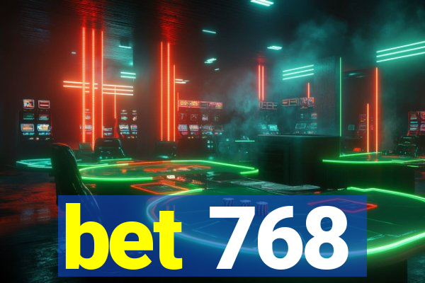 bet 768